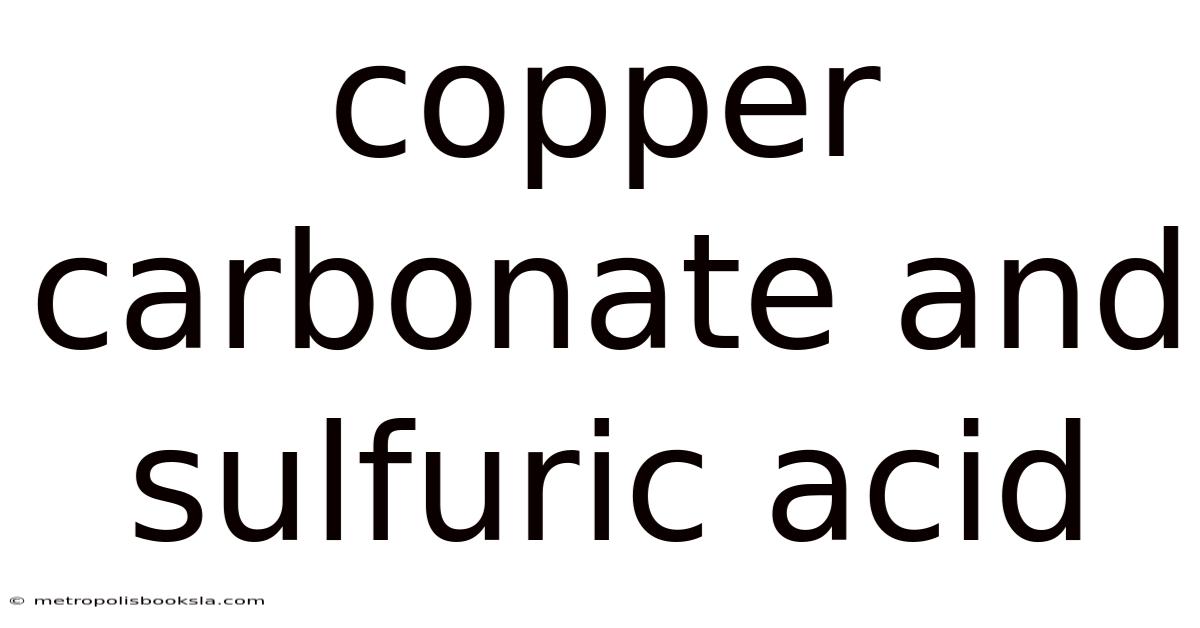 Copper Carbonate And Sulfuric Acid