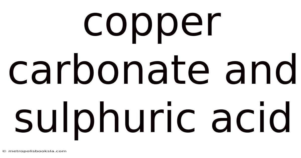 Copper Carbonate And Sulphuric Acid