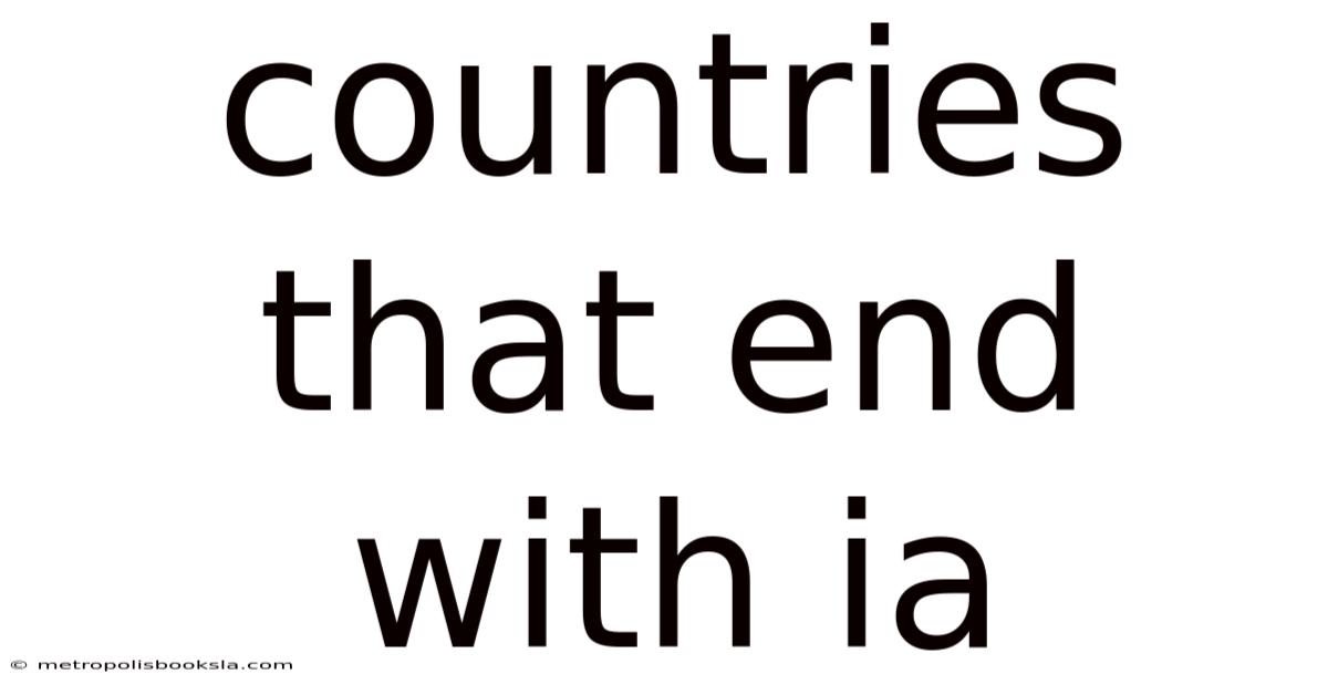 Countries That End With Ia
