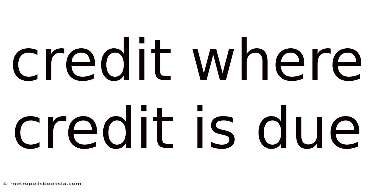 Credit Where Credit Is Due