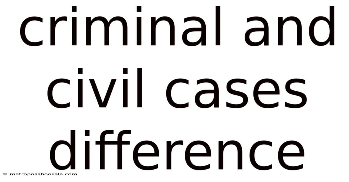 Criminal And Civil Cases Difference