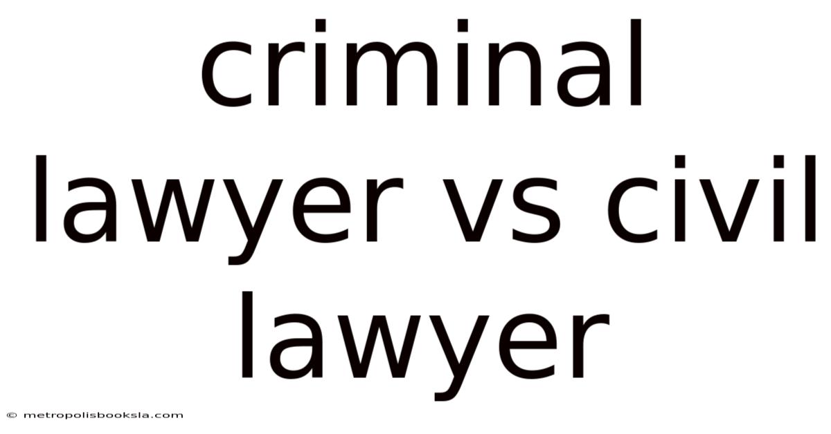 Criminal Lawyer Vs Civil Lawyer