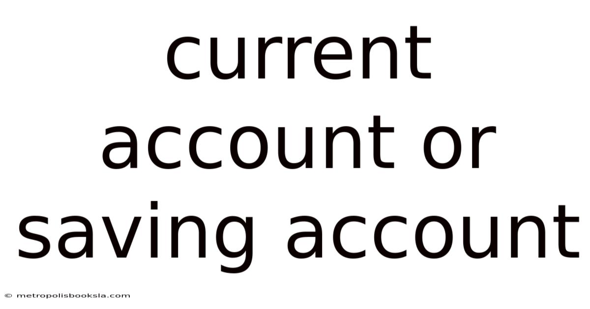 Current Account Or Saving Account