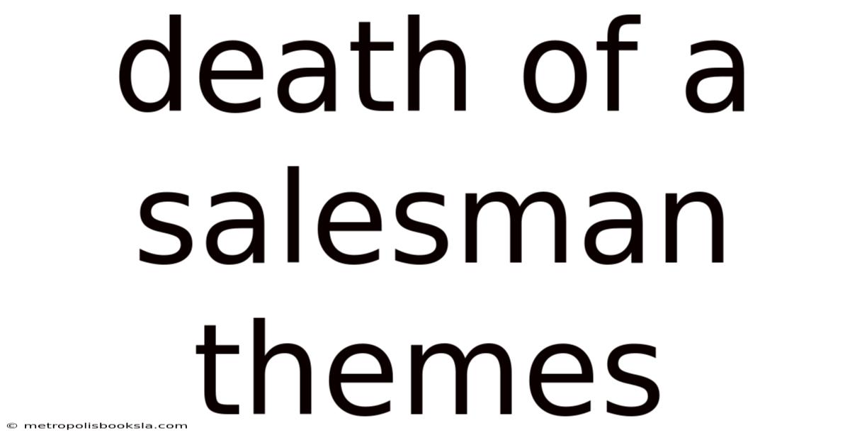 Death Of A Salesman Themes