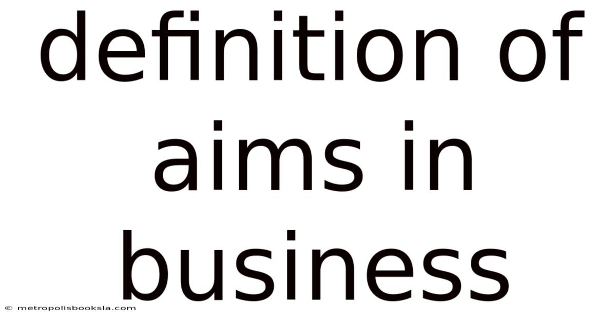 Definition Of Aims In Business