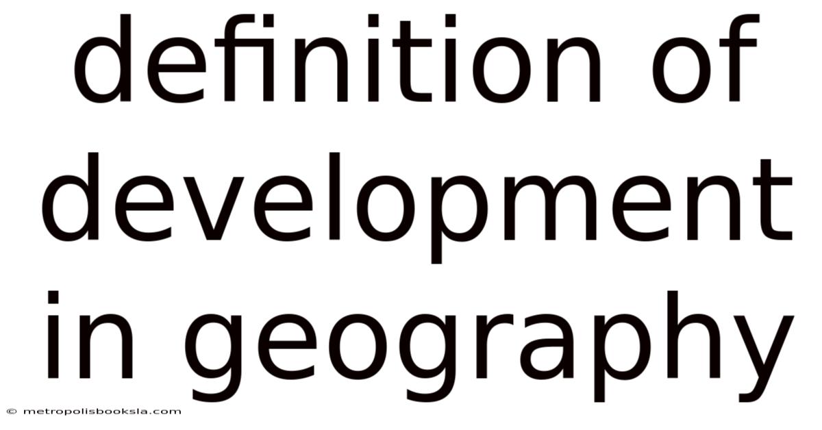 Definition Of Development In Geography