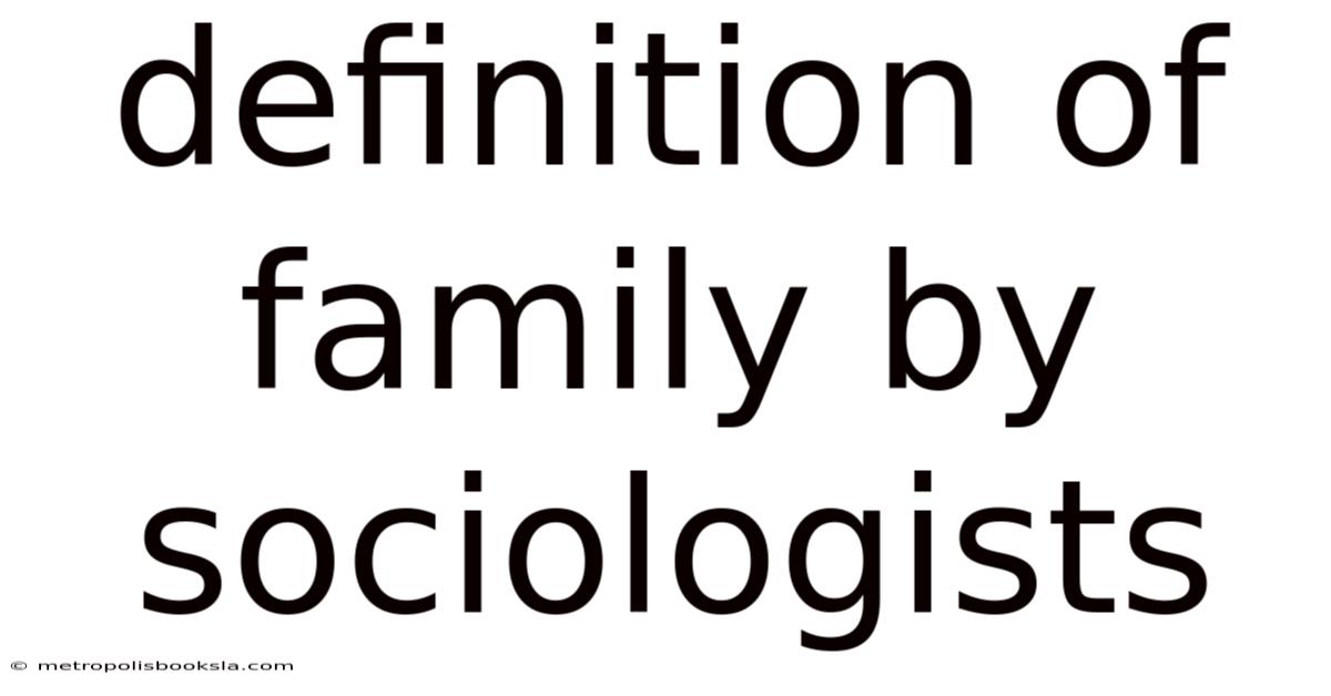 Definition Of Family By Sociologists