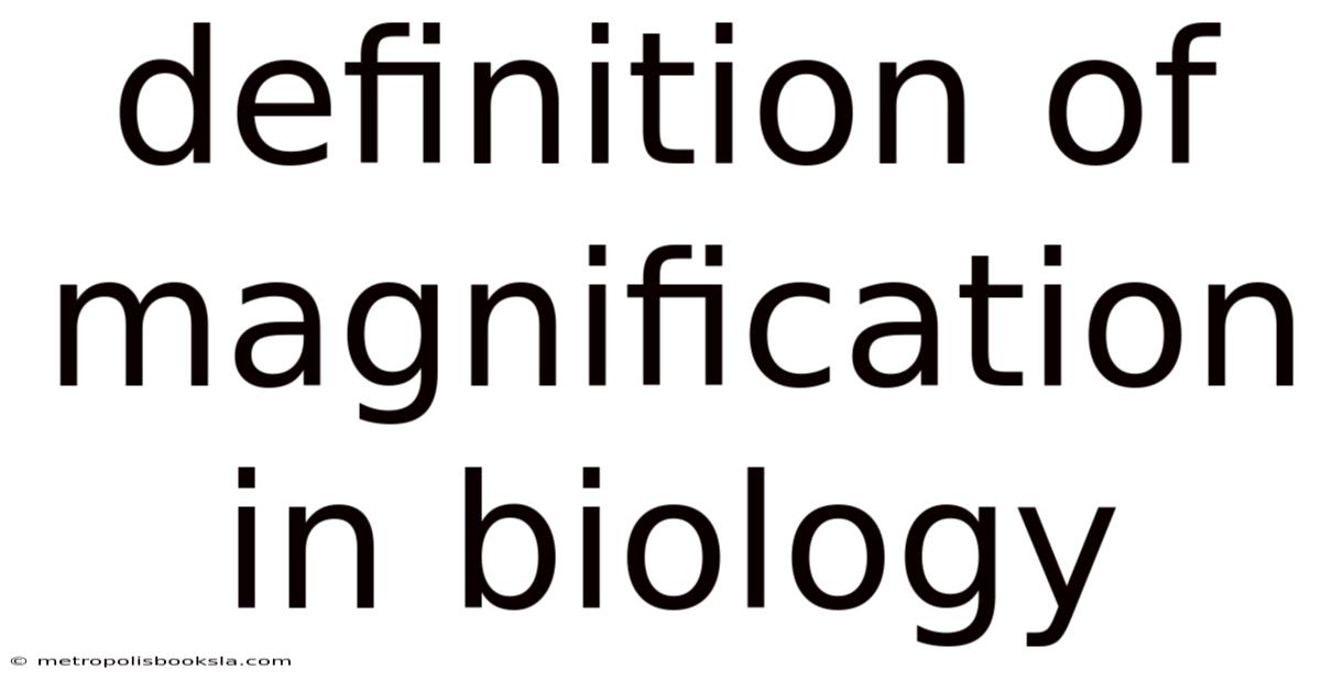 Definition Of Magnification In Biology