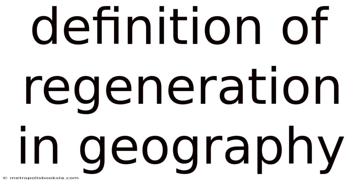 Definition Of Regeneration In Geography