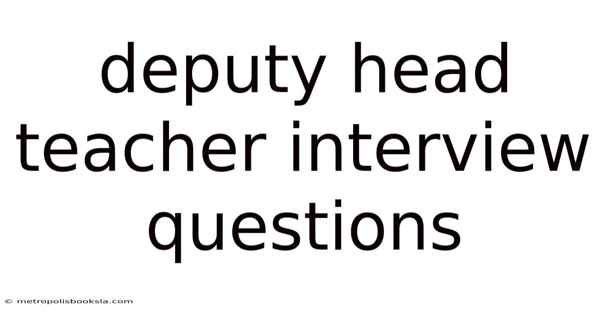 Deputy Head Teacher Interview Questions