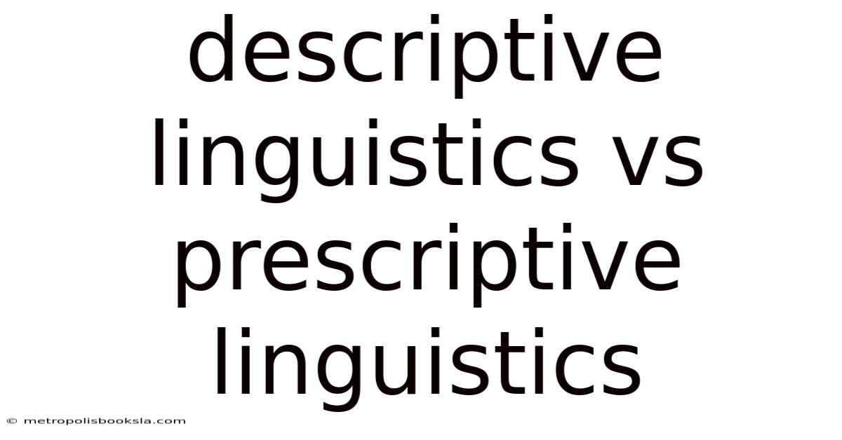 Descriptive Linguistics Vs Prescriptive Linguistics