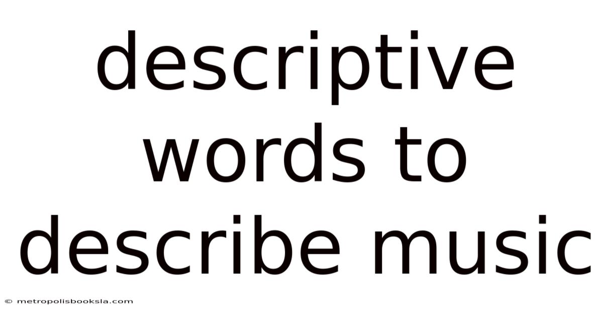 Descriptive Words To Describe Music