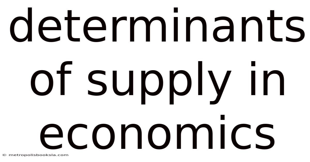 Determinants Of Supply In Economics