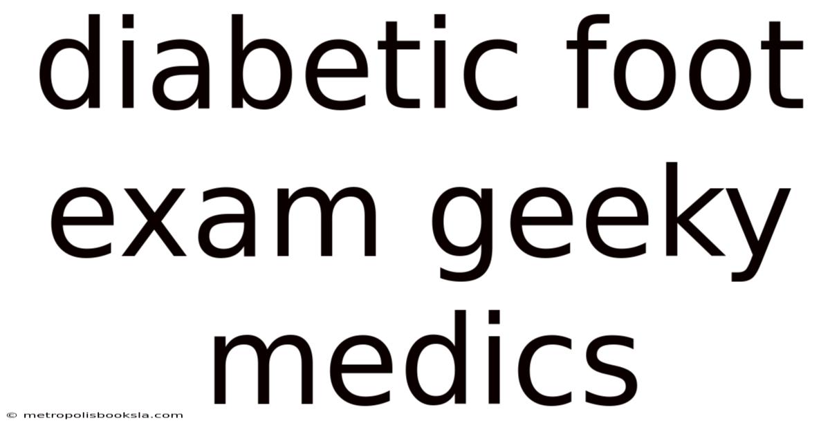 Diabetic Foot Exam Geeky Medics