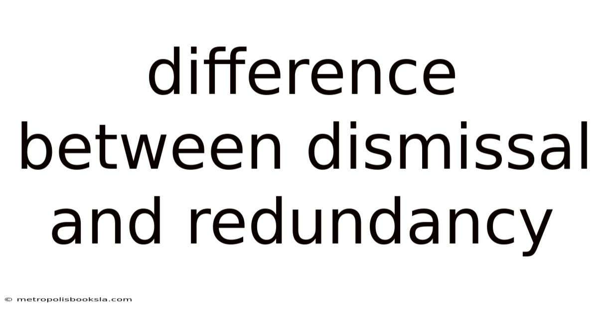 Difference Between Dismissal And Redundancy