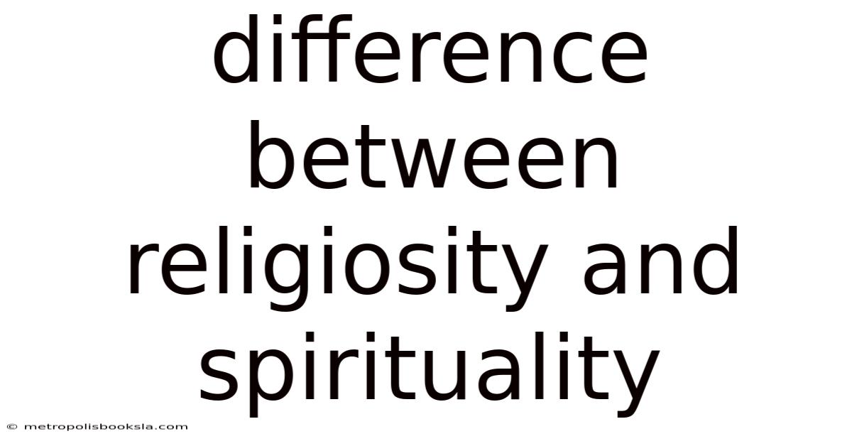 Difference Between Religiosity And Spirituality