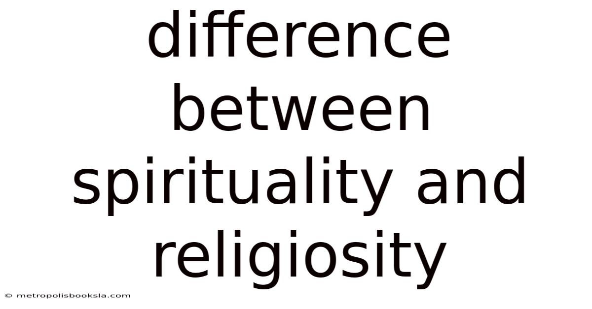 Difference Between Spirituality And Religiosity