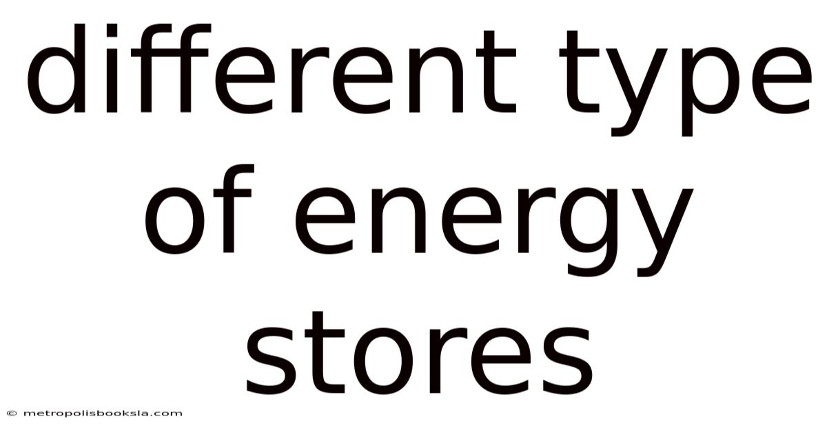 Different Type Of Energy Stores