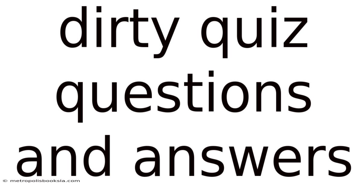 Dirty Quiz Questions And Answers