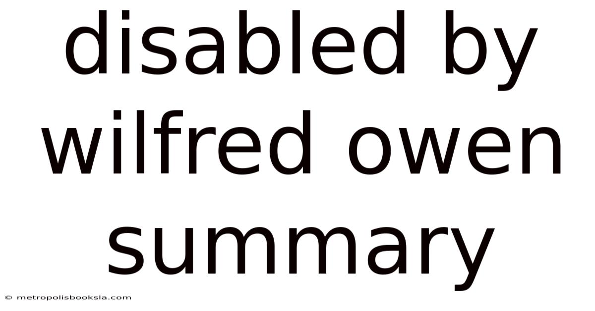 Disabled By Wilfred Owen Summary