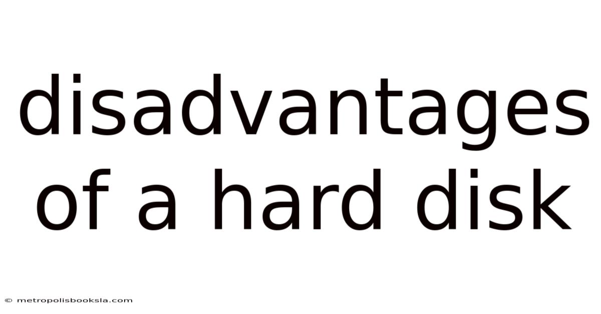 Disadvantages Of A Hard Disk