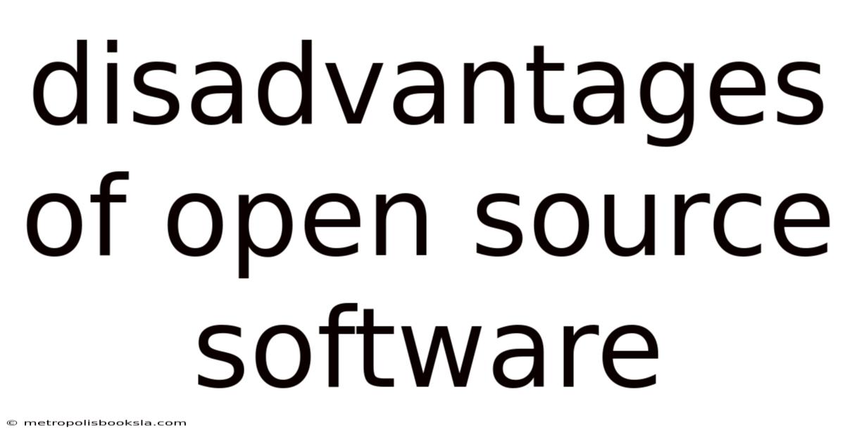 Disadvantages Of Open Source Software