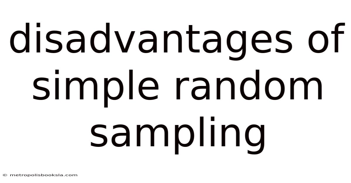 Disadvantages Of Simple Random Sampling