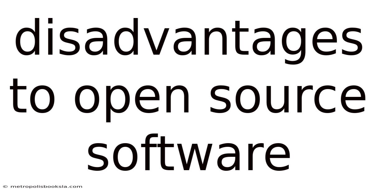 Disadvantages To Open Source Software