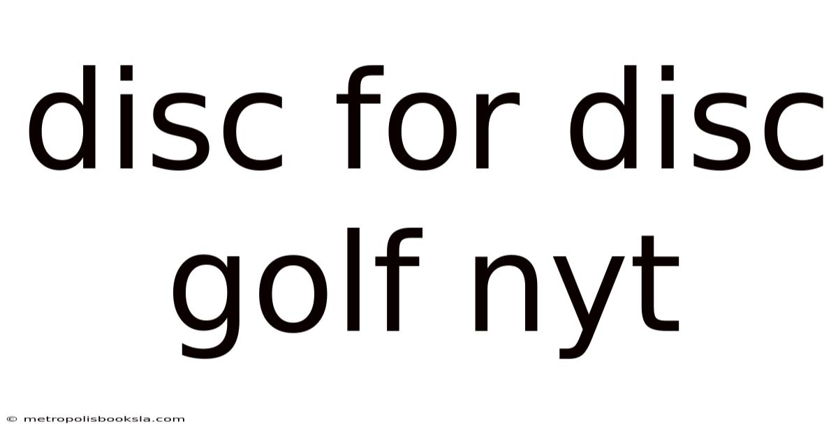 Disc For Disc Golf Nyt