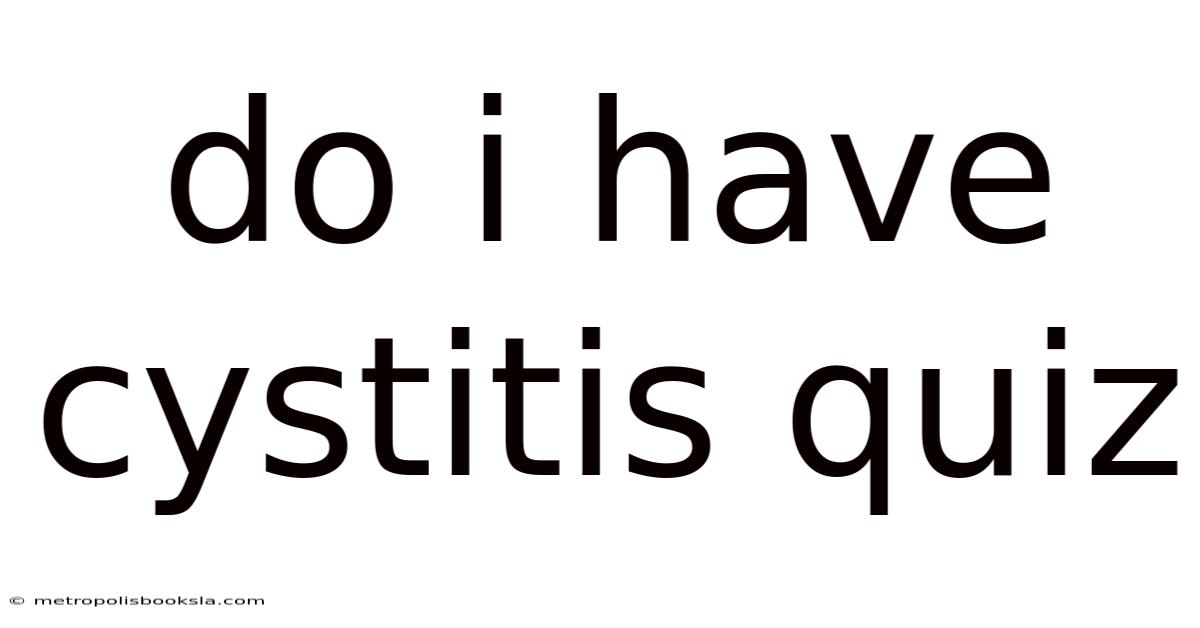 Do I Have Cystitis Quiz