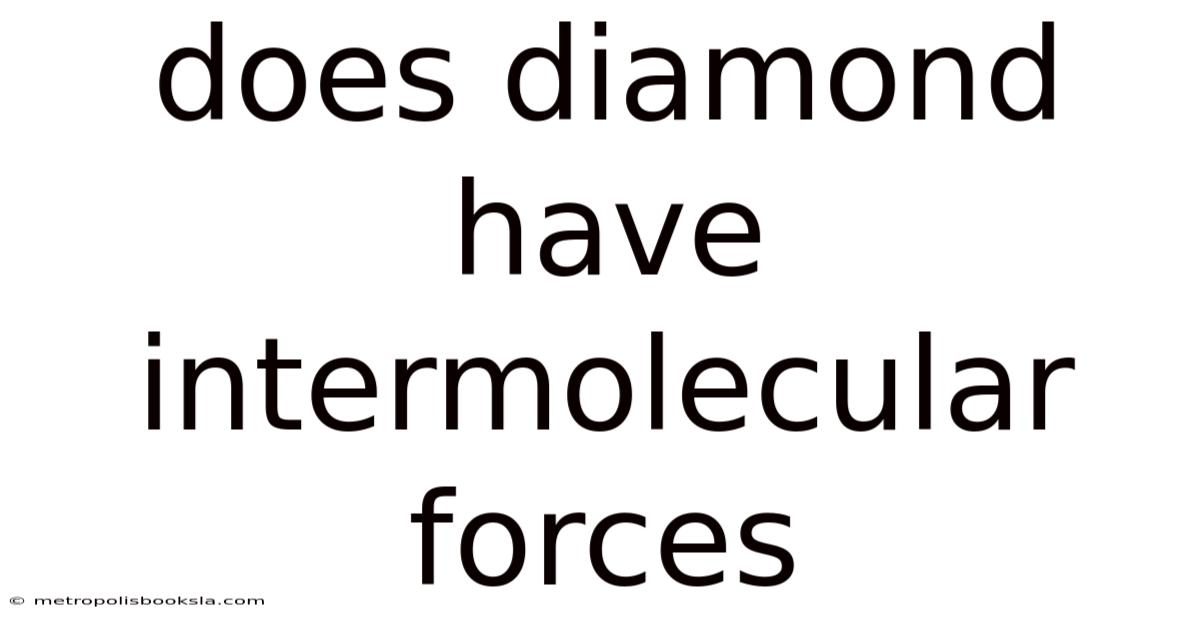 Does Diamond Have Intermolecular Forces