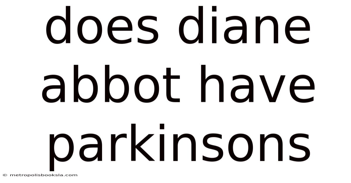 Does Diane Abbot Have Parkinsons