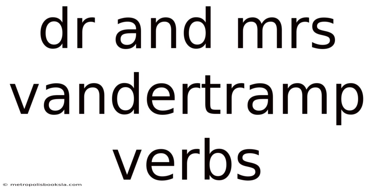 Dr And Mrs Vandertramp Verbs