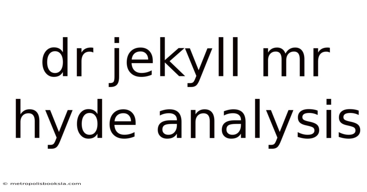 Dr Jekyll Mr Hyde Analysis