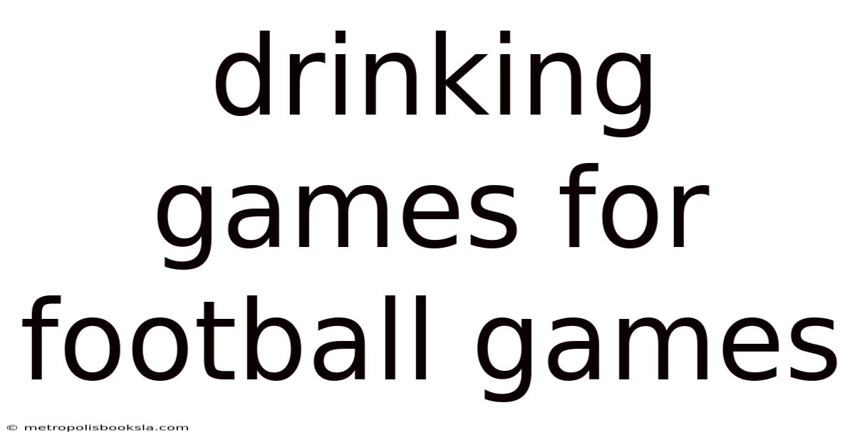 Drinking Games For Football Games