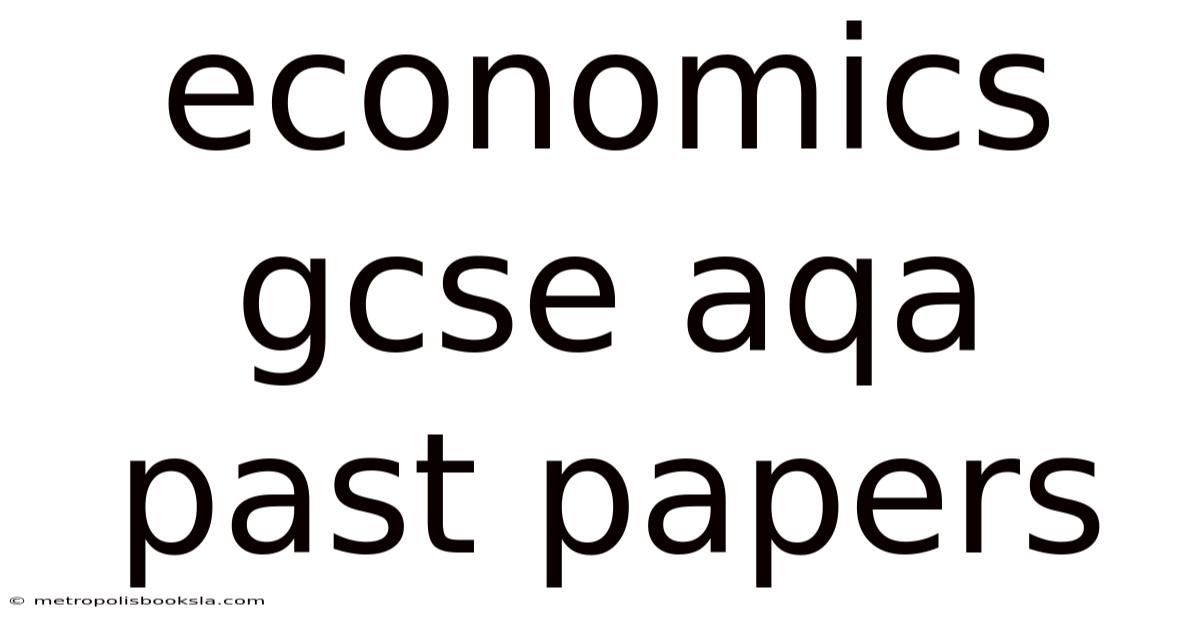 Economics Gcse Aqa Past Papers