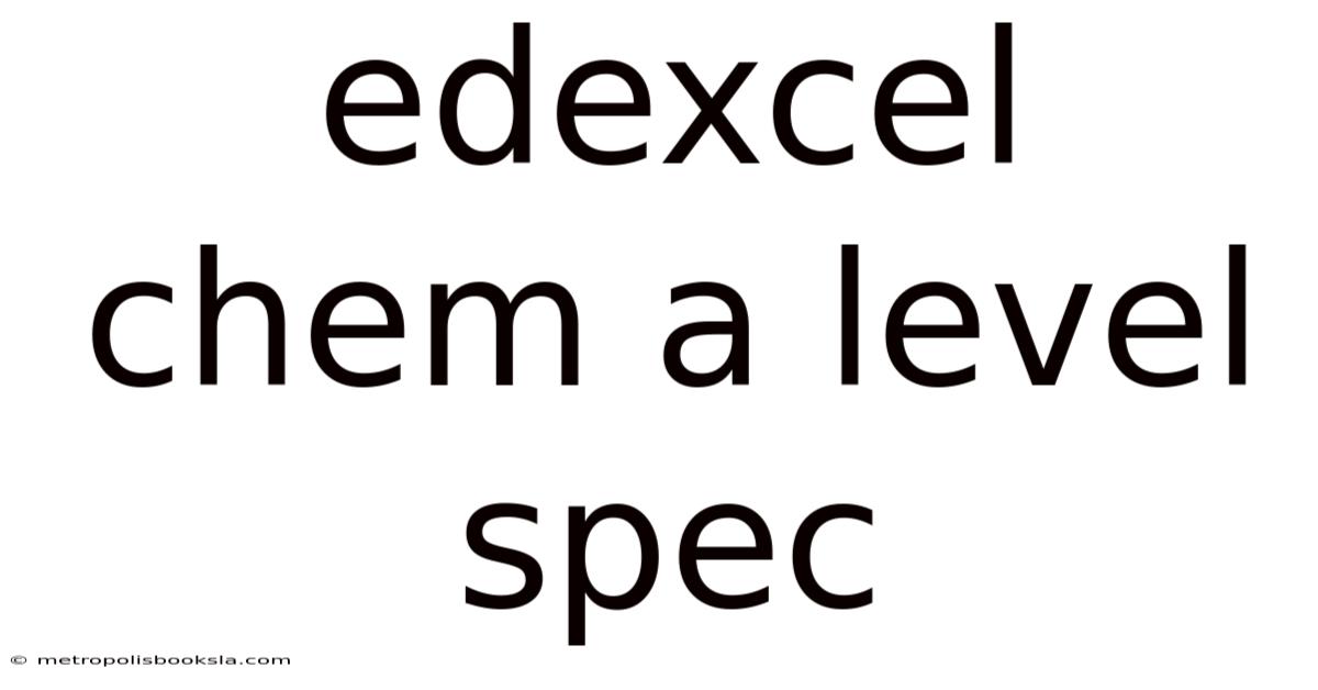 Edexcel Chem A Level Spec