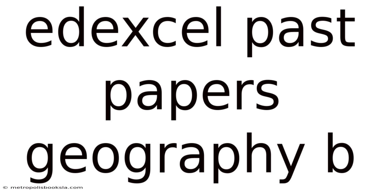 Edexcel Past Papers Geography B