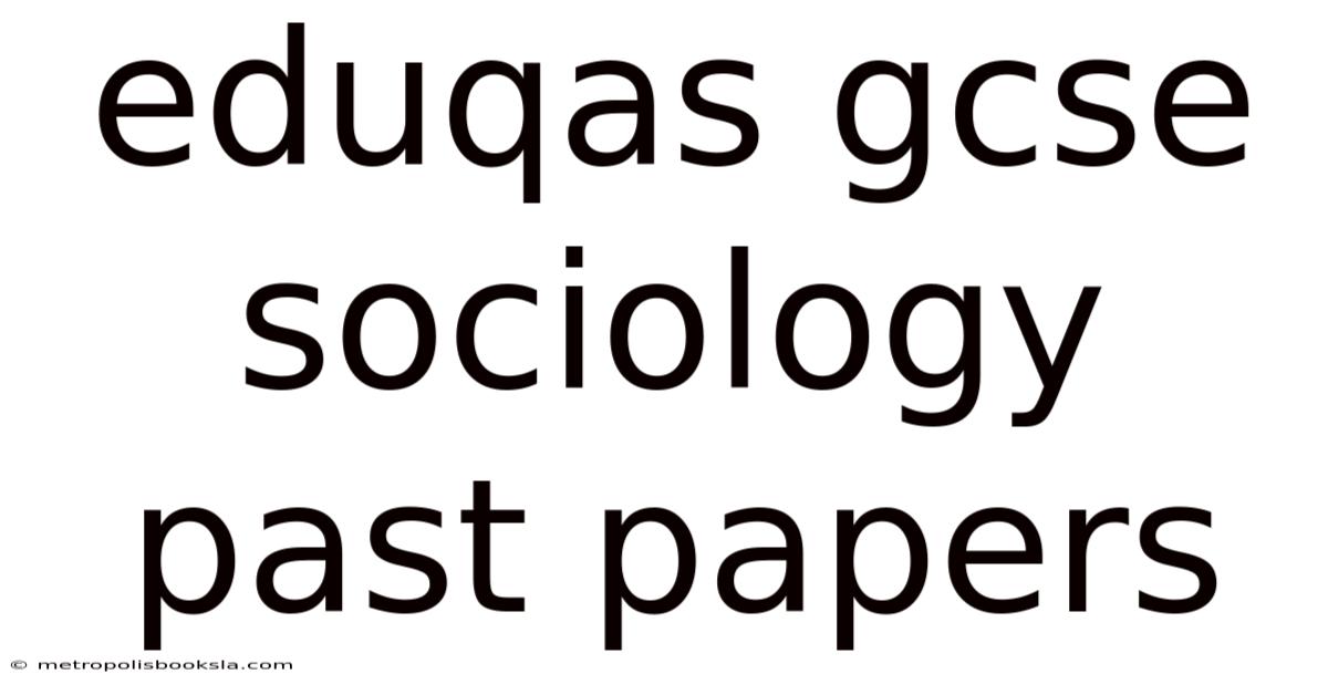 Eduqas Gcse Sociology Past Papers