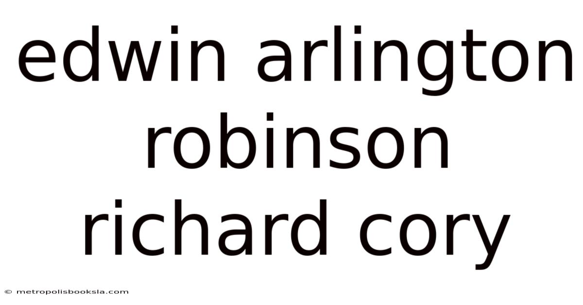 Edwin Arlington Robinson Richard Cory