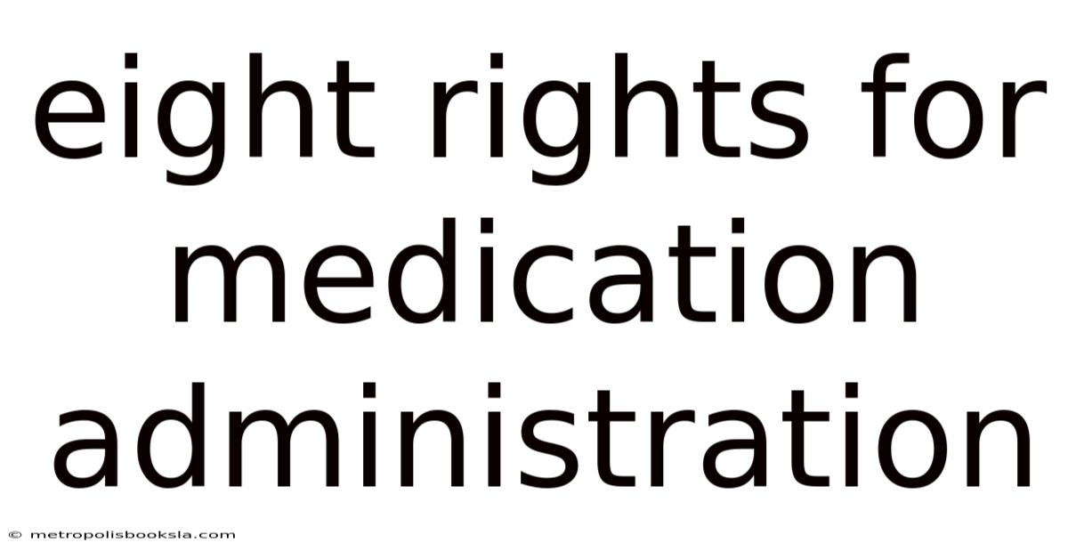 Eight Rights For Medication Administration
