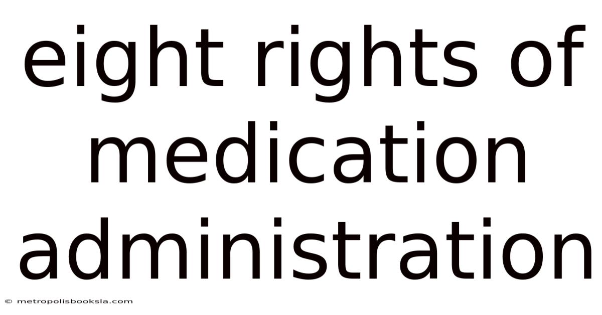 Eight Rights Of Medication Administration