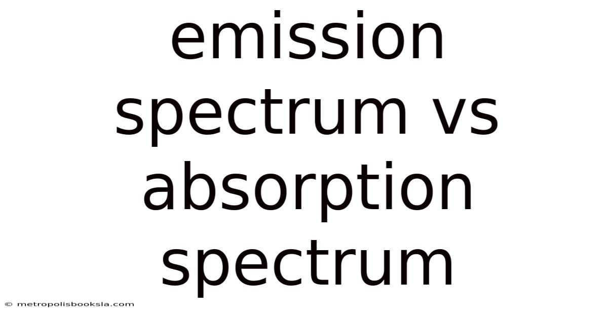 Emission Spectrum Vs Absorption Spectrum