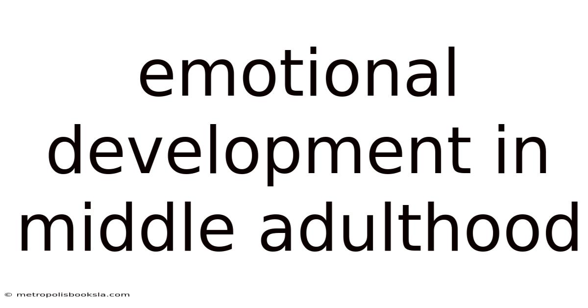 Emotional Development In Middle Adulthood