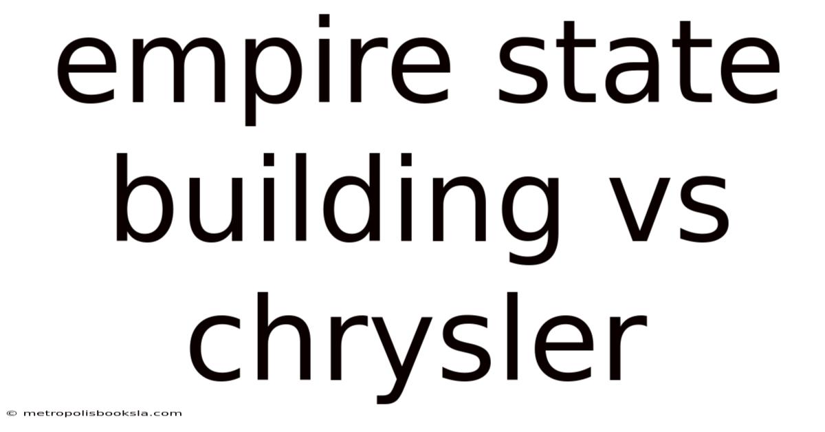 Empire State Building Vs Chrysler