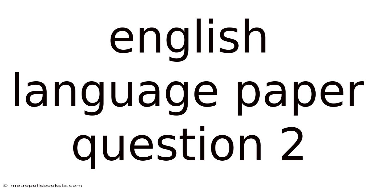English Language Paper Question 2