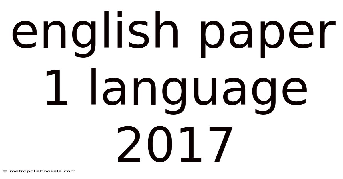 English Paper 1 Language 2017