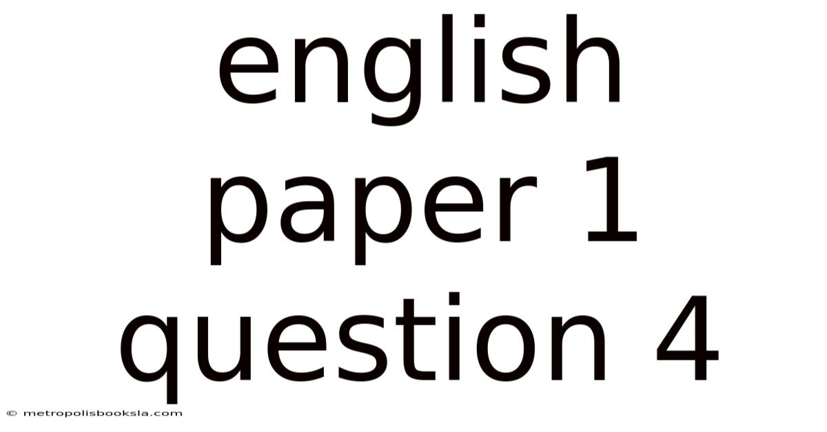 English Paper 1 Question 4