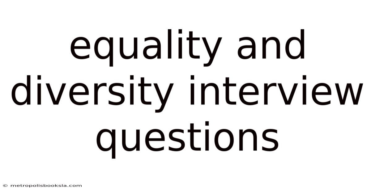 Equality And Diversity Interview Questions