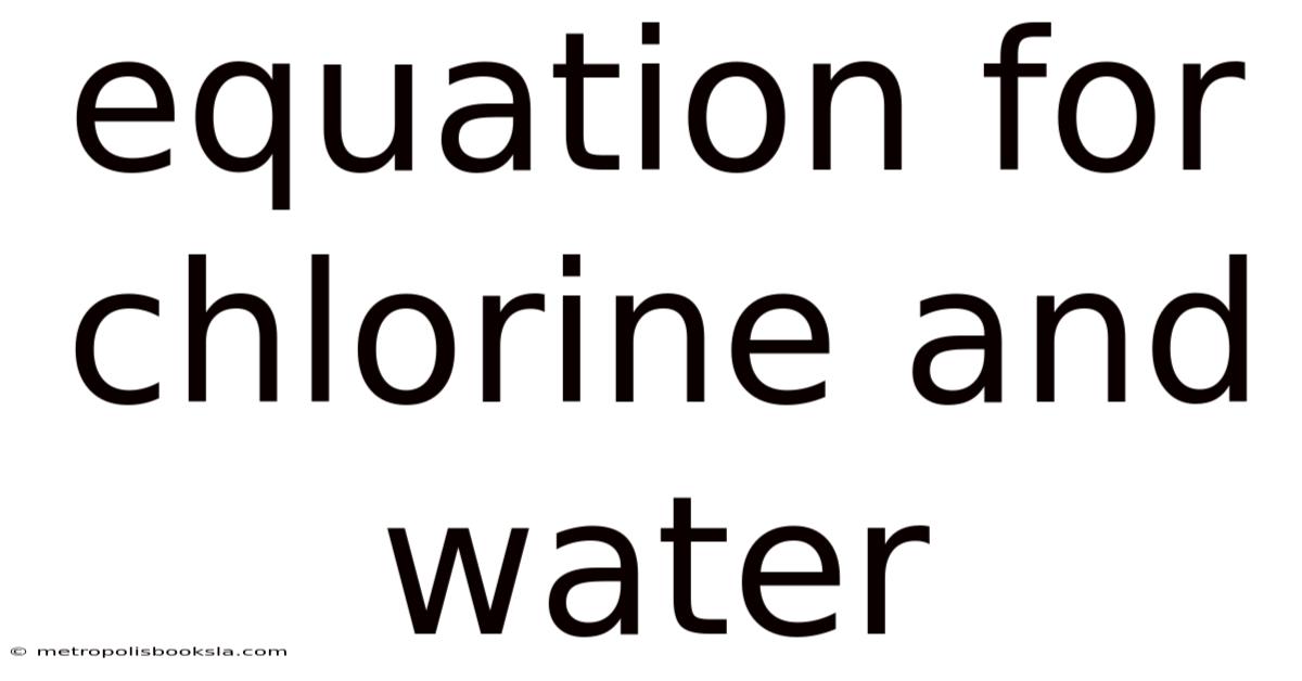 Equation For Chlorine And Water